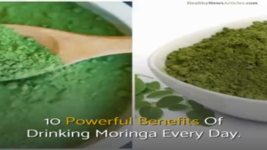 10 Powerful Benefits Of Moringa