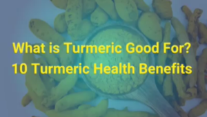 10 Turmeric Health Benefits